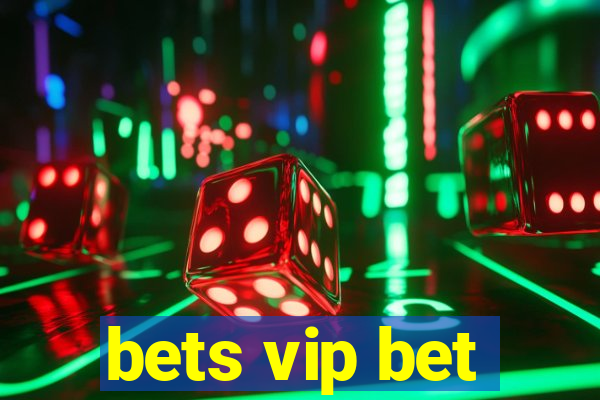 bets vip bet